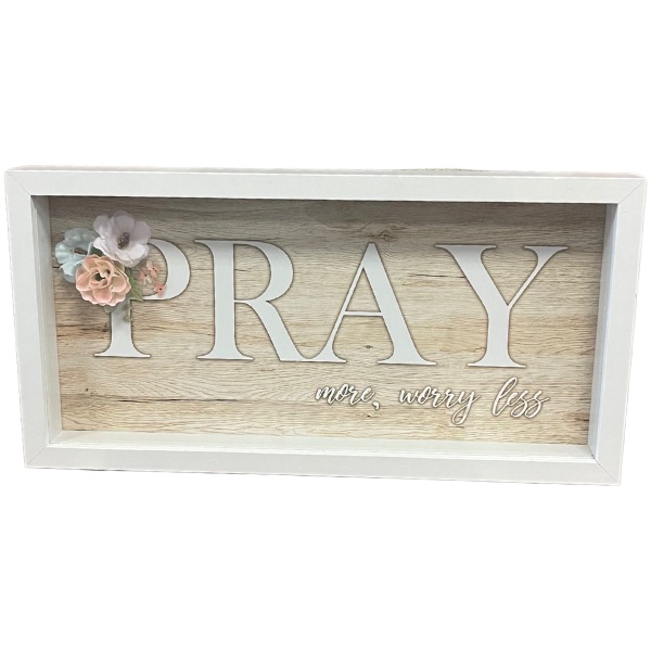 Pray More Worry Less Standing Decor